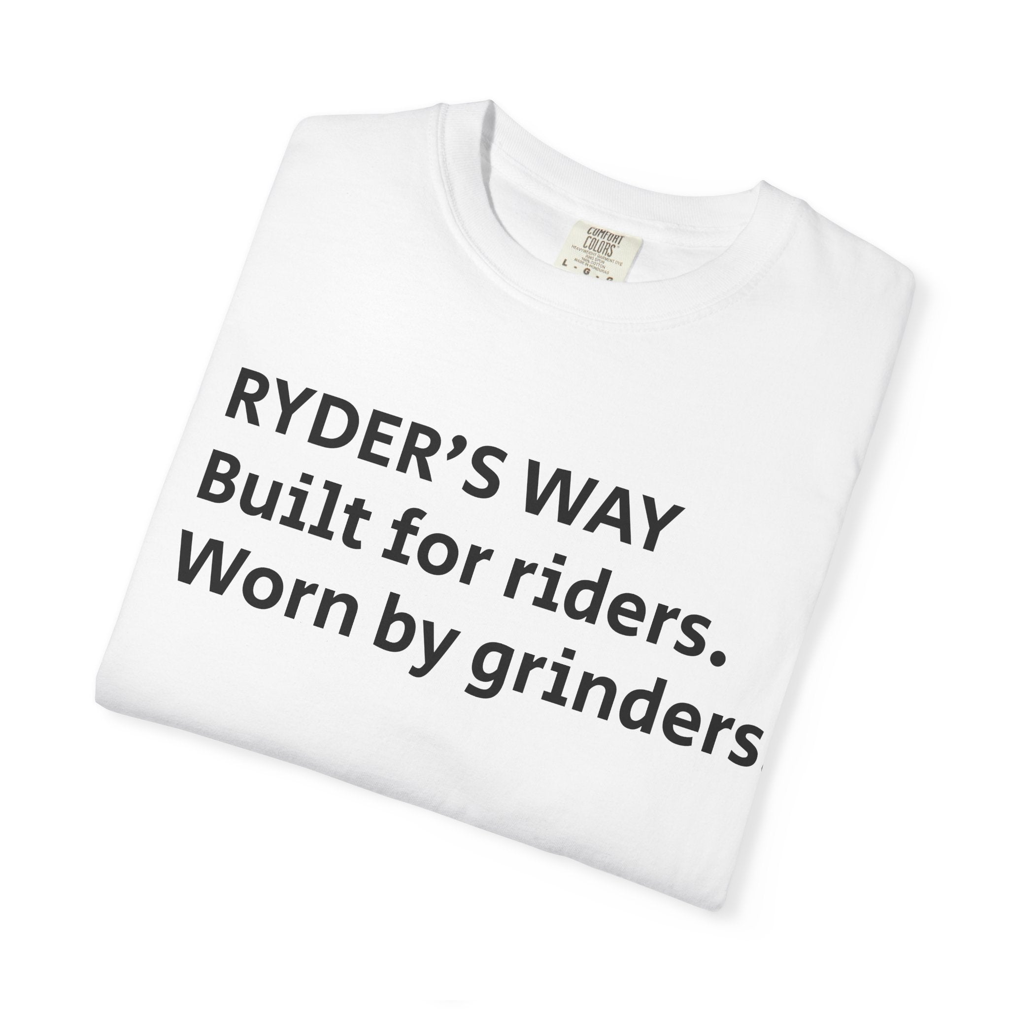 Ryder's Way Classic T-Shirt-Built for Riders, Worn by Grinders