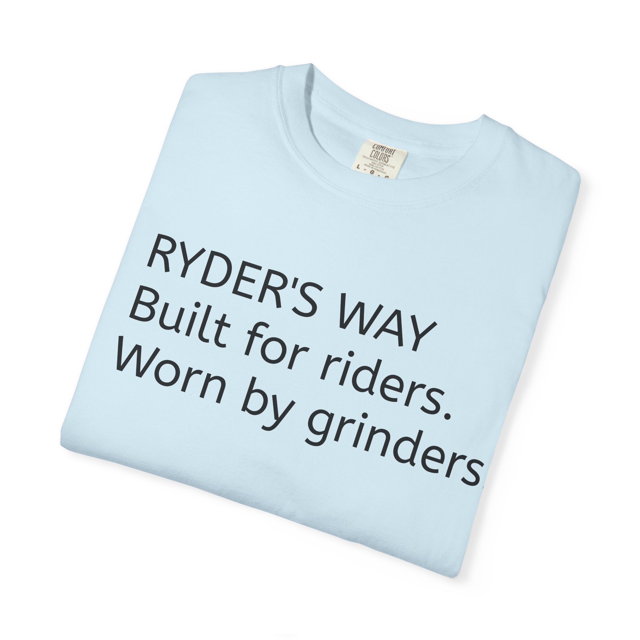 Ryder's Way Classic T-Shirt-Built for Riders, Worn by Grinders